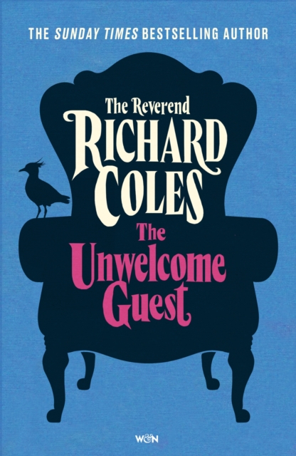 PRE-ORDER | THE UNWELCOME GUEST BY REV. RICHARD COLES | SIGNED